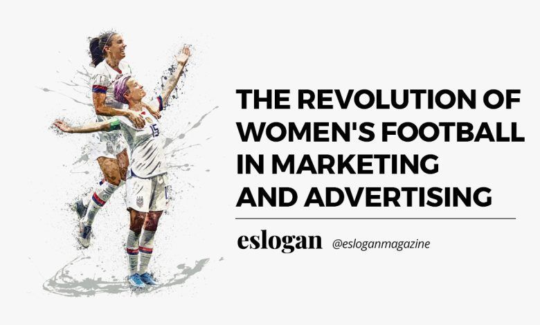 Marketing and advertising in Women's Soccer: The revolution has arrived